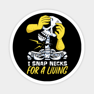 I Snap Necks for a Living // Funny Chiropractor Halloween Magnet